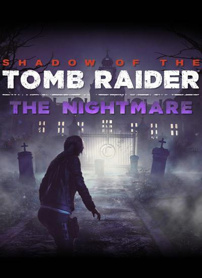 Shadow of the Tomb Raider: The Nightmare